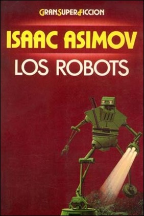 La entrañable edición de Los robots de Asimov por Martínez Roca