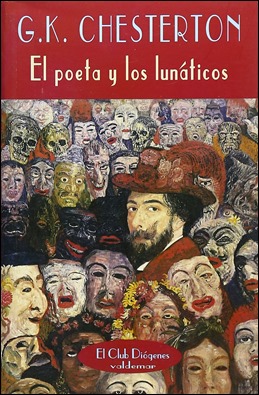 El poeta y los lunaticos, de Chesterton, una de sus mayores joyas