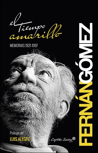 El tiempo amarillo, las estupendas memorias de Fernan Gomez