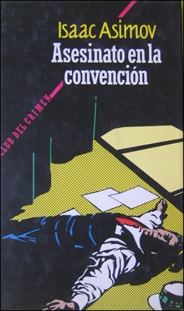 Un Asimov policiaco, Asesinato en la convencion